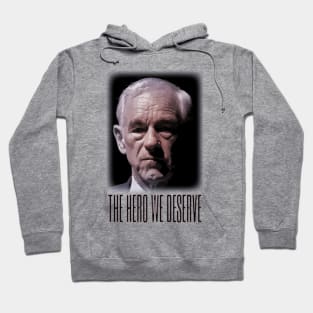 Ron Paul - The Hero We Deserve Hoodie